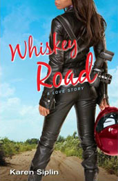 Whiskey Road: A Love Story by Karen Siplin